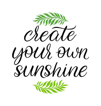 Create your own sunshine hand drawn calligraphy. Vector illustration. Motivational inspirational quoteのイラスト素材