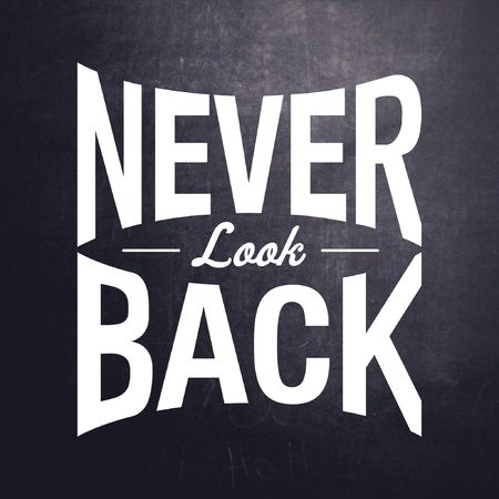 Quote on chalkboard - never look back