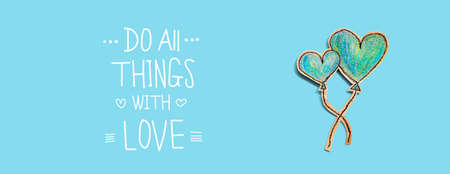 Do all things with love message with hand draw blue hearts - flat layの写真素材