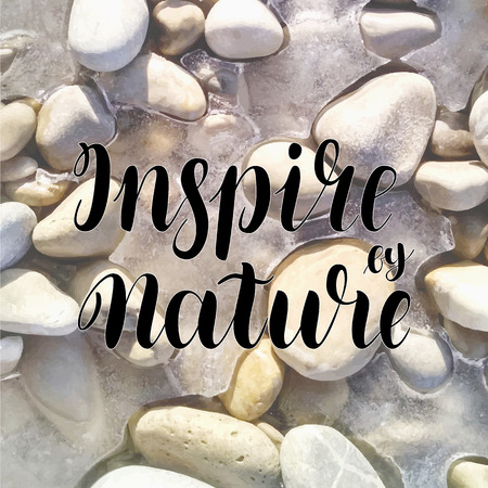 Inspire by nature. Brush hand-drawn motivational lettering. Black letters against stone background with ice. Vector illustrationのイラスト素材