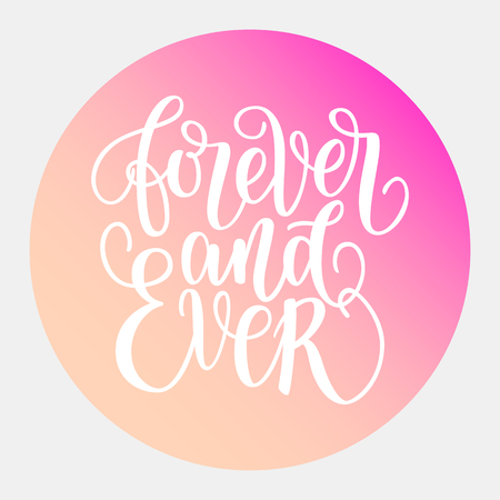 Forever and ever white hand written lettering phrase about love to valentines day design poster, greeting card, banner, calligraphy text vector illustration on gradient backgroundのイラスト素材