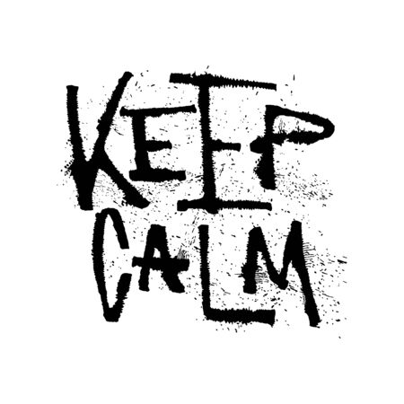 Keep calm grunge rubber lettering with splashes, vector illustration isolated on white. Keep Calm expressive calligraphy with spray and splatter. Ruling pen art. Do not worry motivational posterのイラスト素材