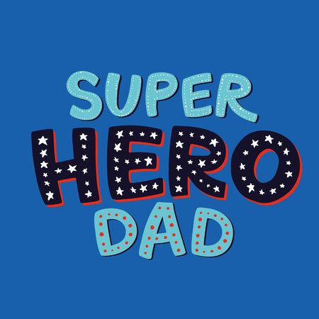 Super Hero Dad Lettering. Fathers Day Greeting Card. Cute Hand-Drawn Letters. Superhero daddy blue badge. Vector Illustration isolated on white.のイラスト素材