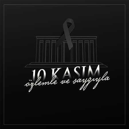 vector illustration. November 10 commemorative date November 10 death day Mustafa Kemal Ataturk, first president of Turkish Republic. translation Turkish. November 10, respect and remember.のイラスト素材
