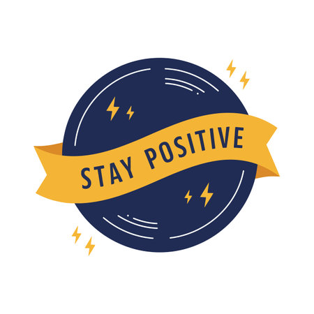 This vector illustration shows a navy circular badge with a yellow ribbon saying Stay Positive and...