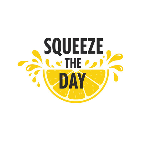 Vector illustration shows a bright yellow lemon slice with splash effects and bold motivational text. Ideal for tshirt or cup printing projects. Cheerful.のイラスト素材