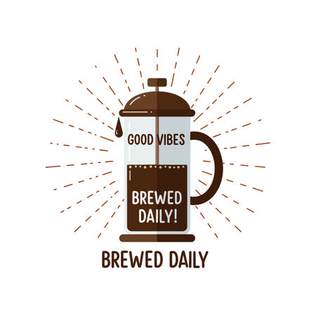 Vector illustration of a French press coffee maker with Good Vibes and Brewed Daily text, radiating positive energy in brown tones. Cheerful.のイラスト素材