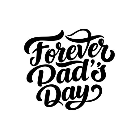 This vector features elegant calligraphy text Forever Dad's Day celebrating father's day occasion with stylish typography and festive mood.のイラスト素材
