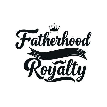 Black and white fatherhood royalty text with crown and mustache in vector style, ideal for father day celebration, classic and elegant mood.のイラスト素材