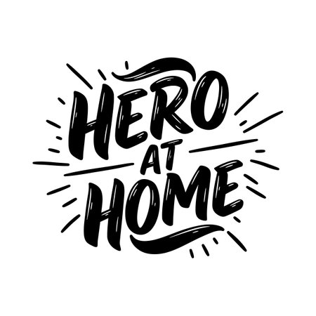 Vector illustration shows motivational phrase Hero at Home in black brush lettering with decorative lines, conveying encouragement and positivity. Calm mood.のイラスト素材