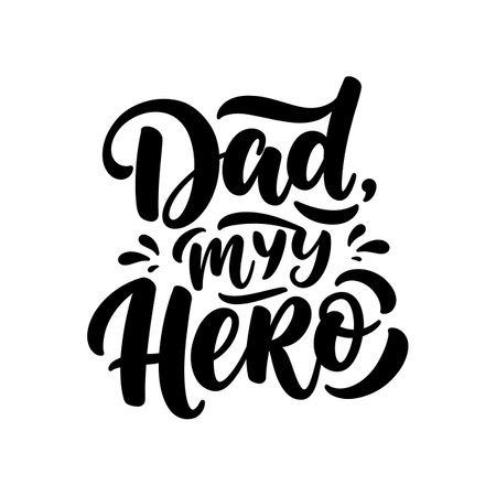 Vector illustration of Dad my Hero calligraphy text for Fathers Day celebration and appreciation in black, simple and elegant style. Inspirational mood.のイラスト素材