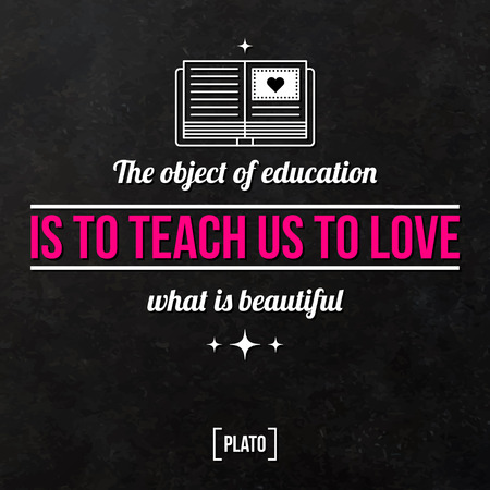 Quote typographical background "The object of education is teach us to love what is beautiful"のイラスト素材