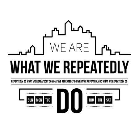 Typographic poster with aphorism "We are what we repeatedly do". Black letters on white background.のイラスト素材
