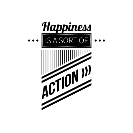 Typographic poster with aphorism "Happiness is a sort of action". Black letters on white background.のイラスト素材