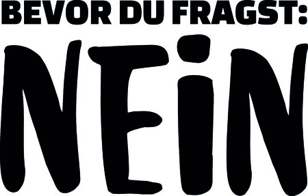 Before you ask, the answer is no saying in German.のイラスト素材