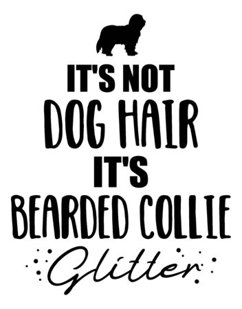 It's not dog hair, it's Bearded Collie glitter sloganのイラスト素材