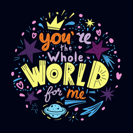 You are the whole world for me lettering. Hand drawn phrase in flat style on dark background. Vector isolated illustrationのイラスト素材