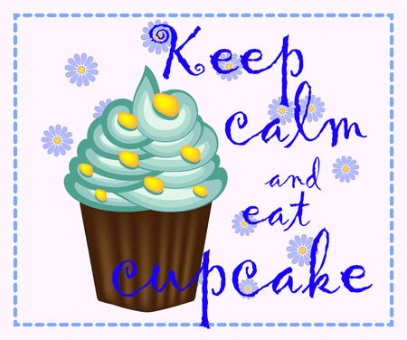 Keep calm and eat cupcakes lettering. Cupcake poster.のイラスト素材