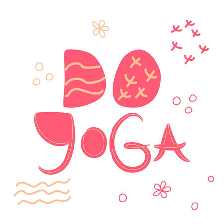 Do Yoga - inscription, quote about the yoga of life, hand lettering phrase decorated with leaves and flowersのイラスト素材