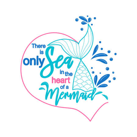 Only the sea in the heart of a mermaid. The sea is the tears of mermaids. Mermaid tail card with splashing water. Inspirational quote about summer, love and the sea.のイラスト素材