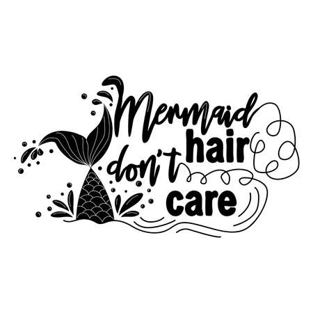 Mermaid hair is not care. Mermaid tail card with water splashes, stars. Inspirational quote about summer, love and the seaのイラスト素材