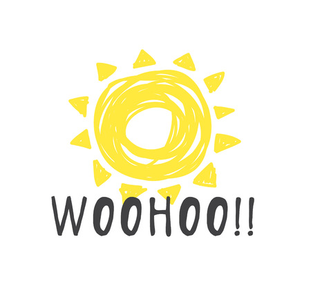Hand drawn Illustration Sun. Doodle style element and Summer Quote. Yellow Solar System Objects with positive text WOOHOO!!のイラスト素材