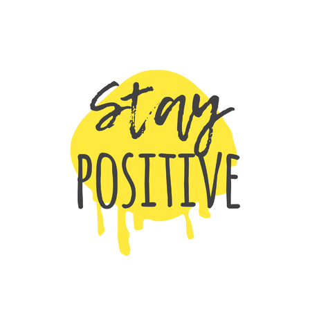 Hand drawn illustration and text. Stay Positive quote for today and doodle style element. Creative ink art work. Actual vector drawingのイラスト素材