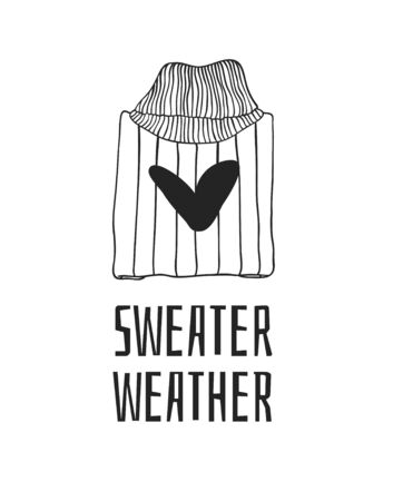Funny quote about SWEATER WEATHER. Hand drawn illustration sweater and text. Creative ink art work. Actual vector drawingのイラスト素材