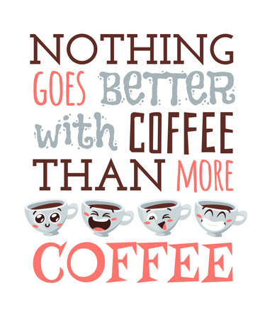 Positive Quote about Coffee and Cartoon Emoji Cup. Hand drawn Vector Pattern Brochures and Lettering Text. Actual Artistic Design Flyers or Poster Cafeのイラスト素材