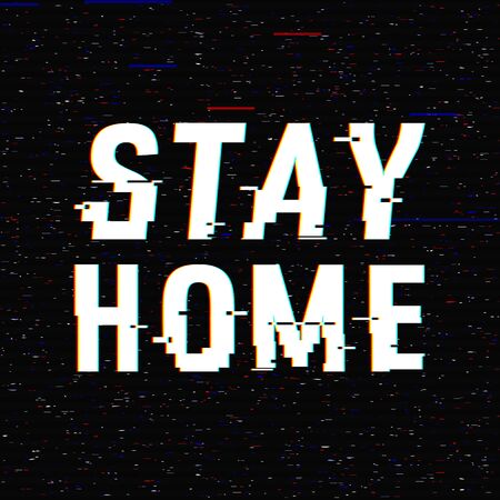 Stay Home vector glitch text. Stop Novel virus outbreak covid-19 2019-nCoV symptoms  . Travel or vacantion warning with anaglyph 3D effect. Pandemic and epidemic flyer, poster layoutのイラスト素材