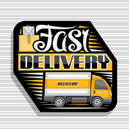 Vector for Fast Delivery, dark decorative sign board with illustration of side view truck with orange cabin in motion and cardboard boxes, badge with unique lettering for words fast delivery.のイラスト素材