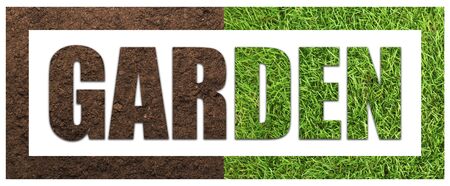 word garden is made from green grass and brown earth texture. Isolated on white background