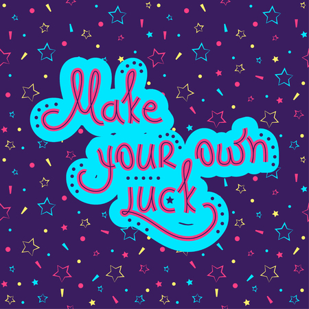 Make your own luck. Life positive lettering. Hand drawn quote.のイラスト素材