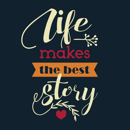 Life makes the best story. Inspirational poster.のイラスト素材