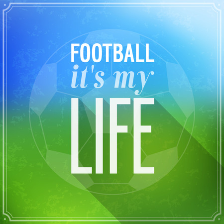 Football it's my life. のイラスト素材