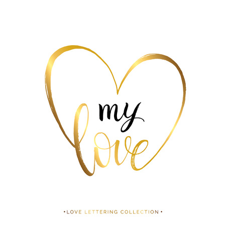My love gold text in heart isolated on white background, hand painted letter, golden vector valentines day lettering for greeting card, invitation, wedding, save the date, handwritten calligraphyのイラスト素材