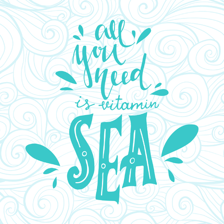 hand drawn quote "All you need is vitamin sea". Great lettering print for bags, t shirts, cards, postersのイラスト素材