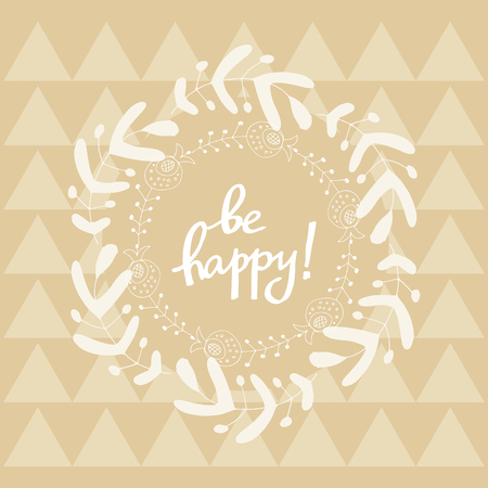 Be happy-template card.Vector calligraphic illustration of hand drawn  inscriptions.Lettering design. Vector illustration. のイラスト素材