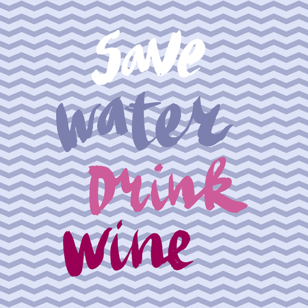 Save water drink vine.Vector  illustration of hand drawn  inscriptions.のイラスト素材
