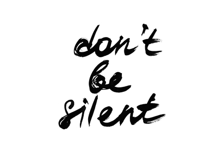 Quote don't be silent. Black on whiteの写真素材
