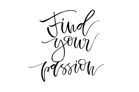 Find your passion. Handwritten text. Modern calligraphy. Inspirational quote. Isolated on whiteの写真素材
