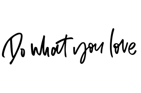 Do what you love. Handwritten text. Modern calligraphy. Inspirational quote. Isolated on whiteの写真素材