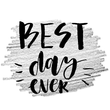 Best day ever. Handwritten text, modern calligraphy. Inspirational quote. Grey backgroundの写真素材