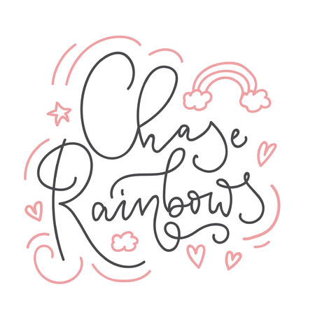Chase rainbows card. Calligraphy quote with rainbow, hearts and stars. Summer print for invitations, posters, t-shirts, phone case etc.のイラスト素材