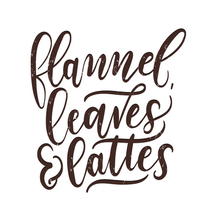 flannel, leaves and lattes fall inspirational print. Thanksgiving letterring card. Hand drawn motivational autumn greeting card. Thanksgiving retro poster with grunge effect.のイラスト素材