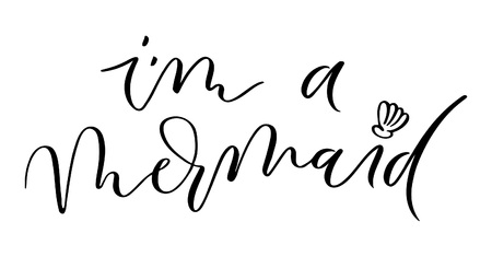 I'm a mermaid  hand drawn inspirational quote. Summer motivational print for invitation cards, brochures, poster, t-shirts, mugs. Vector illustrationのイラスト素材