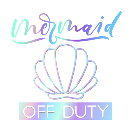 Mermaid off duty holographic inspirational card. Summer trendy design for invitation cards, brochures, poster, t-shirts, mugs. Mermaid motivational print with seashell. Vector illustrationのイラスト素材
