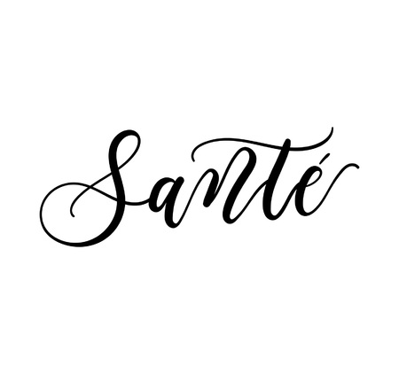SantÃ© lettering inscription in french means "cheers" in English. French Lettering for party, invitation,greeting card isolated on white backgroundのイラスト素材