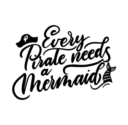 Every pirate needs a mermaid inspirational quote with doodles. Summer hand drawn lettering.のイラスト素材