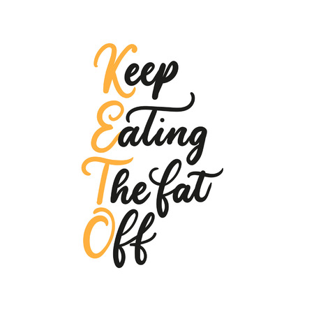 Keep eating the fat off Keto inspirarional lettering inscription isolated on white background. Fasting motivational quote for prints, flyers, blogs etc.のイラスト素材